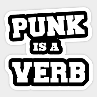 punk is a verb Sticker